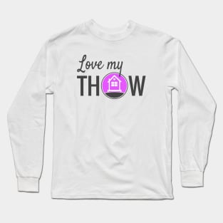 Love My Tiny House On Wheels THOW Long Sleeve T-Shirt